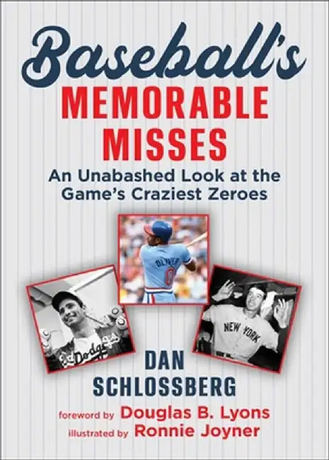 Baseball Zeroes: A Fascinating Exploration of Almost-But-Not-Quite Feats by Dan Schlossberg