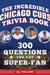 The Incredible Chicago Cubs Trivia Book: 300 Questions for the Super-Fan by Al Yellon