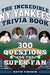 The Incredible New York Yankees Trivia Book: 300 Questions for the Super-Fan by David Fischer