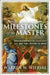 Milestones of the Master: Crucial Events in the Life of Jesus and Why They Matter So Much by Warren W. Wiersbe