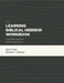 Learning Biblical Hebrew Workbook: A Graded Reader with Exercises by Karl V. Kutz