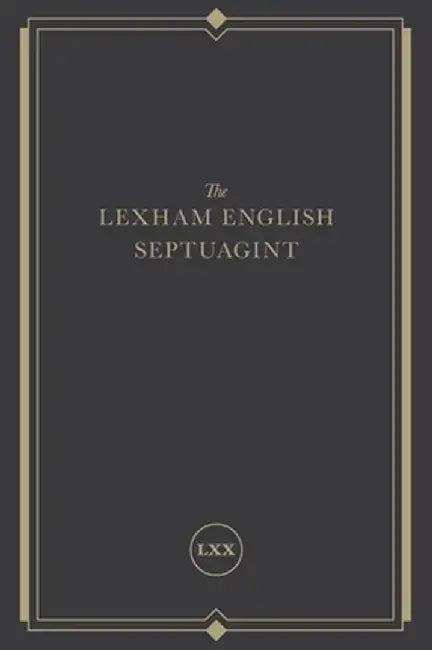 The Lexham English Septuagint: A New Translation by Lexham Press