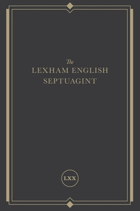 The Lexham English Septuagint: A New Translation by Lexham Press