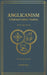 Anglicanism: A Reformed Catholic Tradition by Gerald Bray