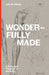 Wonderfully Made: A Protestant Theology of the Body by John W. Kleinig