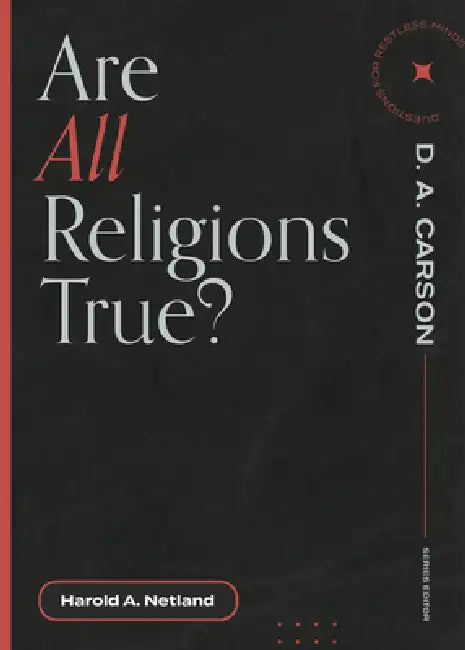 Are All Religions True? by Harold A. Netland, D. A. Carson