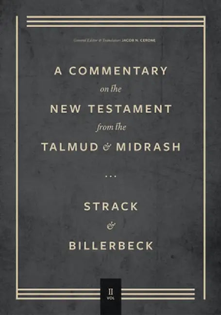 Commentary on the New Testament from the Talmud and Midrash, Vol. 2 by Hermann Strack