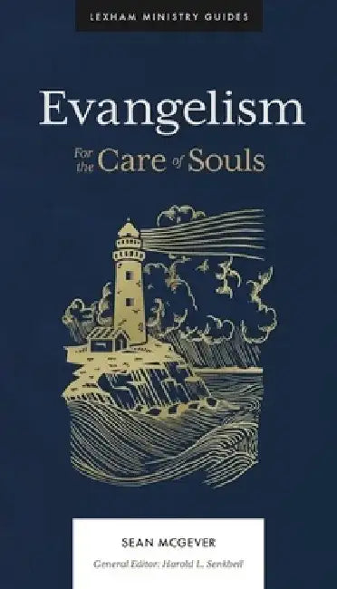 Evangelism: For the Care of Souls by Sean McGever