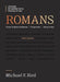 Romans: Greek-English Interlinear Paraphrase Study Notes by Michael F. Bird