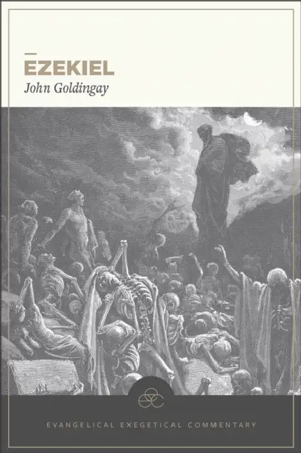 Ezekiel by John Goldingay, Tremper III Longman, David Lamb