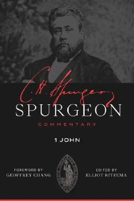 1 John by Charles Haddon Spurgeon, Elliot Ritzema, Geoffrey Chang