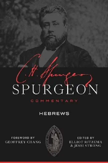 Hebrews by Charles Haddon Spurgeon, Elliot Ritzema, Jessi Strong