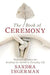 The Book of Ceremony: Shamanic Wisdom for Invoking the Sacred in Everyday Life by Sandra Ingerman