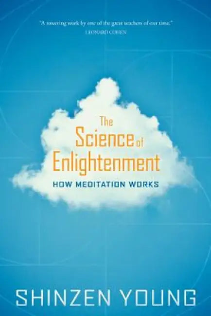 The Science of Enlightenment: How Meditation Works by Shinzen Young