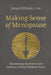 Making Sense of Menopause: Harnessing the Power and Potency of Your Wisdom Years by Susan Willson