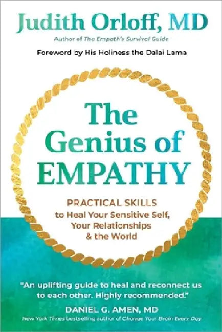 The Genius of Empathy: Practical Skills to Heal Your Sensitive Self, Your Relationships, and the World by Judith Orloff