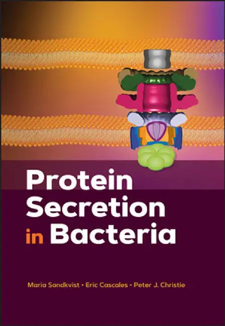 Protein Secretion in Bacteria by Maria Sandkvist