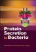 Protein Secretion in Bacteria by Maria Sandkvist