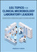 101 Topics for Clinical Microbiology Laboratory Leaders: Accreditation, Verification, Quality Systems, and More by Rebekah M. Martin