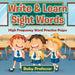 Write & Learn Sight Words High Frequency Word Practice Pages by Baby Professor