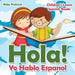 Hola! Yo Hablo Espanol - Children's Learn Spanish Books by Baby Professor