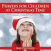 Prayers for Children at Christmas Time - Children's Christian Prayer Books by Baby Professor