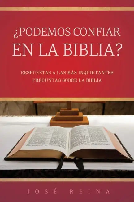 ¿Podemos confiar en la Biblia? by José Reina
