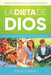 La Dieta de Dios: El plan divino para tu salud y bienestar by Jorge Lozano