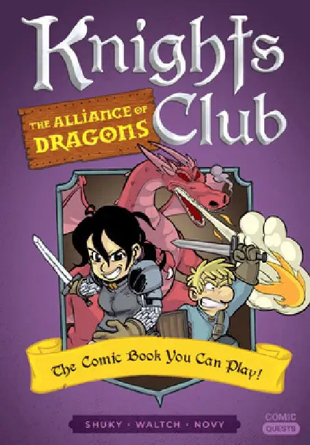 Knights Club: The Alliance of Dragons: The Comic Book You Can Play by Shuky