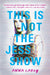 This Is Not the Jess Show by Anna Carey