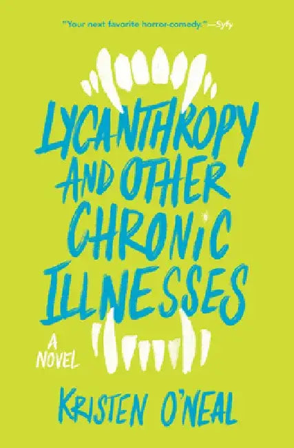 Lycanthropy and Other Chronic Illnesses by Kristen O'Neal