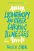 Lycanthropy and Other Chronic Illnesses by Kristen O'Neal