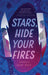 Stars, Hide Your Fires by Jessica Mary Best