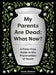 My Parents Are Dead: What Now?: A Panic-Free Guide to the Practicalities of Death by Becky Robison