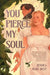 You Pierce My Soul by Jessica Mary Best