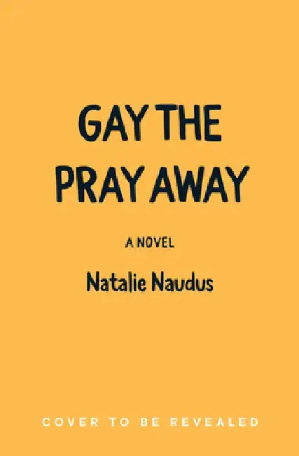 Gay the Pray Away by Natalie Naudus