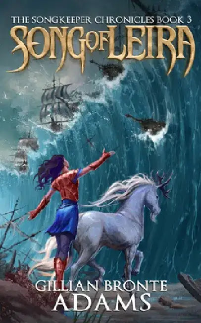 Song of Leira: Volume 3 by Gillian Bronte Adams