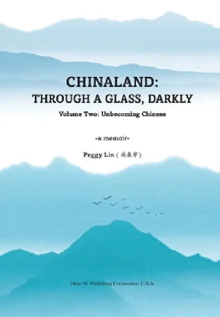 Chinaland: Volume Two: Unbecoming Chinese by Peggy Lin