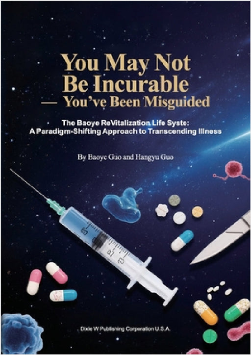 You May Not Be Incurable: You've Been Misguided by Baoye Guo, Hangyu Guo