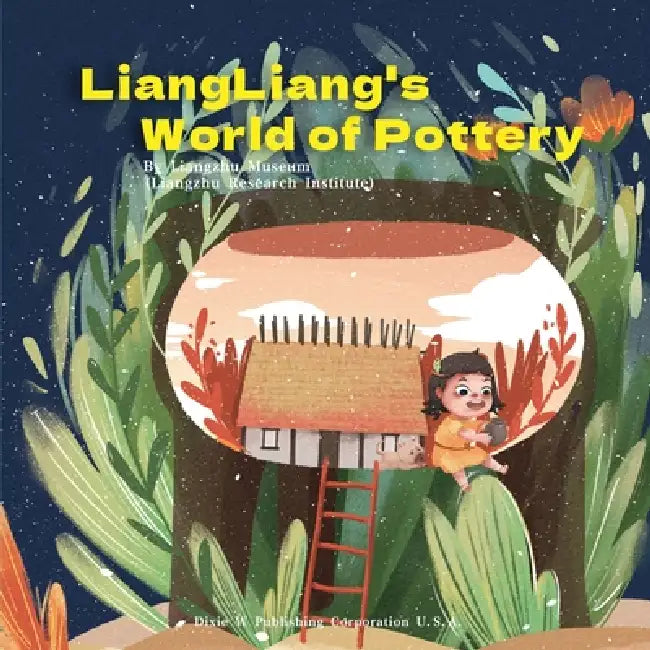 LiangLiang's World of Pottery by Liangzhu Museum