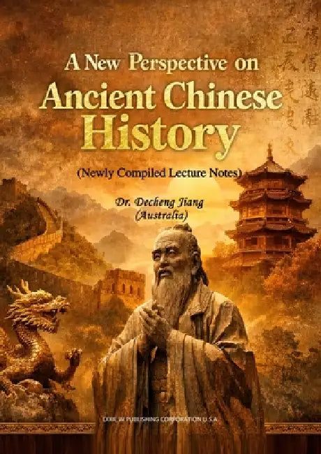 A New Perspective on Ancient Chinese History by Decheng Jiang