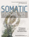 Somatic Psychotherapy Toolbox: 125 Worksheets and Exercises to Treat Trauma & Stress by Manuela Mischke-Reeds