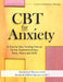 CBT for Anxiety: A Step-By-Step Training Manual for the Treatment of Fear, Panic, Worry and Ocd by Kimberly Morrow