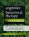 Cognitive Behavioral Therapy Worksheets: 65+ Ready-To-Use CBT Worksheets to Motivate Change, Practice New Behaviors & Regulate Emotion by Lawrence Shapiro