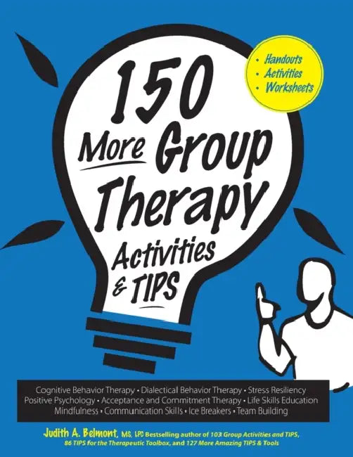 150 More Group Therapy Activities & TIPS by Helen Winter