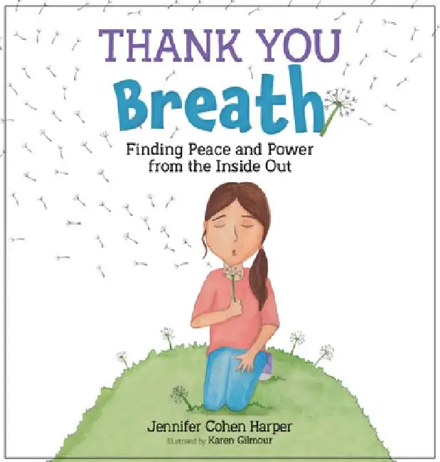 Thank You Breath: Finding Peace and Power from the Inside Out by Jennifer Cohen Harper