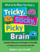 What to Do When You Have a Tricky, Sticky, Picky Brain: Cognitive Behavioral Strategies to Help Kids with Obsessive-Compulsive Disorder by Marni L. Jacob, Eric A. Storch