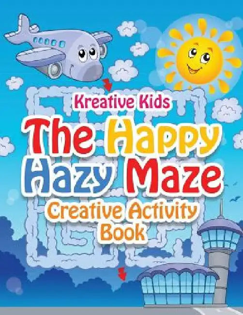 The Happy Hazy Maze Creative Activity Book by Kreative Kids