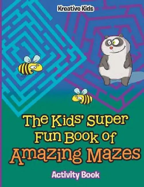 The Kids' Super Fun Book of Amazing Mazes Activity Book by Kreative Kids