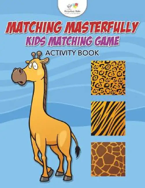 Matching Masterfully: Kids Matching Game Activity Book by Kreative Kids